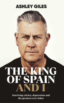 Ashley Giles The King of Spain and I