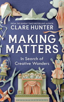 Clare Hunter Making Matters