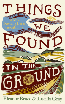 Eleanor Lucilla Things We Found in the Ground